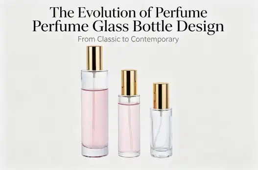 The Evolution of Perfume Glass Bottle Design